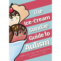 The Ice-Cream Sundae Guide to Autism: An Interactive Kids' Book for Understanding Autism - Hardcover