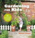 Gardening for Kids: 35 Nature Activities to Sow, Grow, and Make - Hardcover