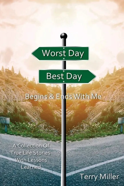 Worst Day Best Day: Begins & Ends With Me - Paperback
