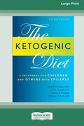 Ketogenic Diet: A Treatment for Children and Others with Epilepsy, 4th Edition (16pt Large Print Edition) - Paperback