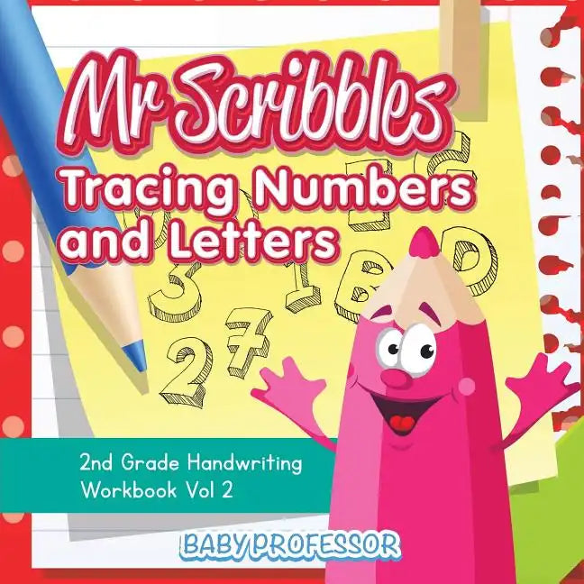 Mr Scribbles - Tracing Numbers and Letters 2nd Grade Handwriting Workbook Vol 2 - Paperback