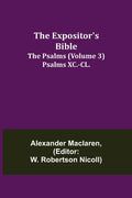 The Expositor's Bible: The Psalms (Volume 3) Psalms XC.-CL. - Paperback