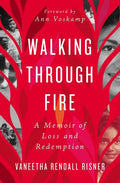 Walking Through Fire: A Memoir of Loss and Redemption - Paperback