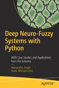 Deep Neuro-Fuzzy Systems with Python: With Case Studies and Applications from the Industry - Paperback