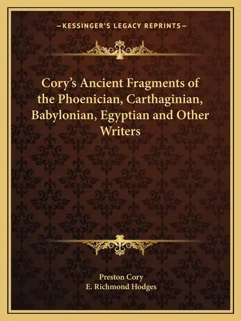 Cory's Ancient Fragments of the Phoenician, Carthaginian, Babylonian, Egyptian and Other Writers - Paperback