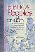 Biblical Peoples and Ethnicity: An Archaeological Study of Egyptians, Canaanites, Philistines, and Early Israel (ca. 1300-1100 B.C.E.) - Paperback