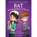 Bat and the Business of Ferrets - Hardcover