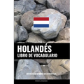 Libro de Vocabulario Holandés: Un Método Basado en Estrategia - Paperback