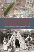 Accounting for Genocide: Canada's Bureaucratic Assault on Aboriginal People - Paperback