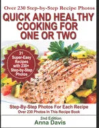 Quick and Healthy Cooking for One or Two: Over 230 Step-by-Step Recipe Photos - Paperback