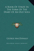 A Book of Strife in the Form of the Diary of an Old Soul - Hardcover