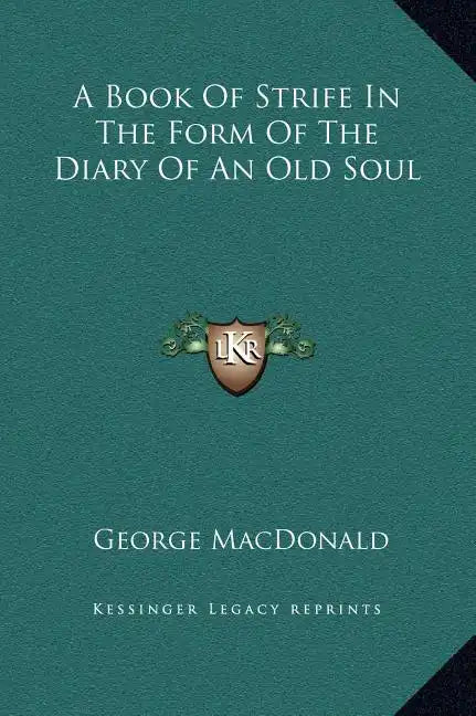 A Book of Strife in the Form of the Diary of an Old Soul - Hardcover