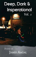 Deep, Dark & Inspirational Volume 1 - Paperback