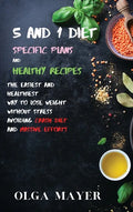 5 and 1 Diet Specific Plans and Healthy Recipes: The Easiest and Healthiest Way to Lose Weight Without Stress Avoiding Crash Diet and Massive Efforts - Hardcover