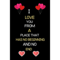 I Love You from a Place That Has No Beginning and No End: Birthday Anniversary valentine gifts for boyfriend girlfriend husband wife for him for her - Paperback