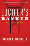 Lucifer's Banker Uncensored: The Untold Story of How I Destroyed Swiss Bank Secrecy - Hardcover