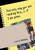 The only way you are reading this, is if I am gone. - Hardcover