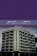 Celluloid Singapore: Cinema, Performance and the National - Paperback