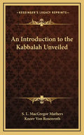 An Introduction to the Kabbalah Unveiled - Hardcover