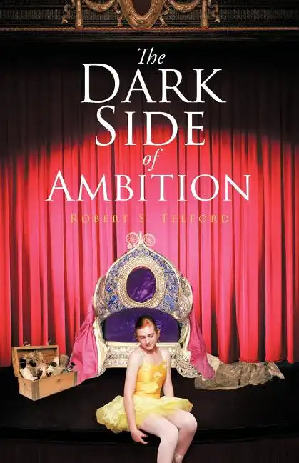 The Dark Side of Ambition - Paperback