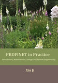 PROFINET in Practice: Installation, Maintenance, Design and System Engineering - Paperback