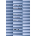 Postcommunist Welfare States: Reform Politics in Russia and Eastern Europe - Paperback