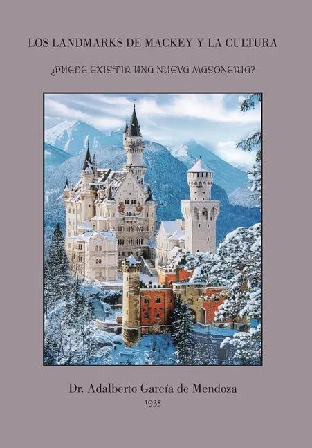Los Landmarks De Mackey Y La Cultura: ¿Puede Existir Una Nueva Masoneria? - Hardcover