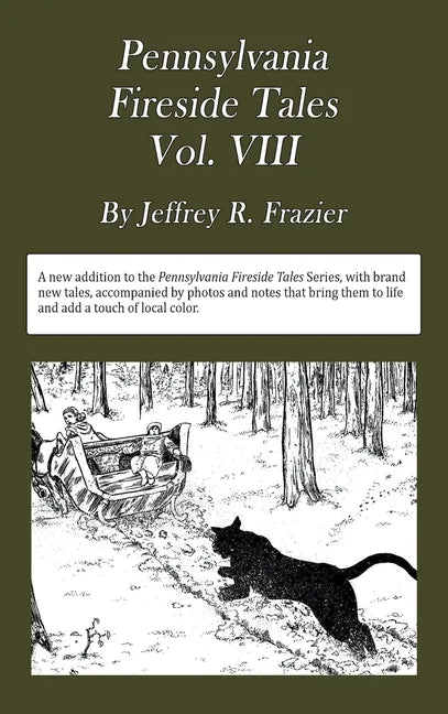 Pennsylvania Fireside Tales Volume VIII: Origins and Foundations of Pennsylvania Mountain Folktales, Legends, and Folklore - Hardcover