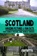 Scotland Amazing Pictures & Fun Facts (Kid Kongo Travel The World Series )(Book 10) - Paperback