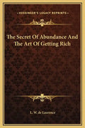 The Secret of Abundance and the Art of Getting Rich - Hardcover
