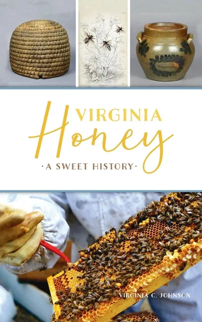 Virginia Honey: A Sweet History - Hardcover