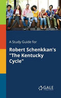 A Study Guide for Robert Schenkkan's "The Kentucky Cycle" - Paperback