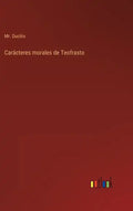 Carácteres morales de Teofrasto - Hardcover