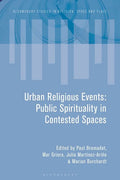 Urban Religious Events: Public Spirituality in Contested Spaces - Paperback