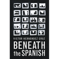 Beneath the Spanish - Paperback