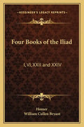 Four Books of the Iliad: I, VI, XXII and XXIV - Paperback