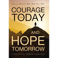Courage for Today and Hope for Tomorrow: Surviving Three Strokes - Hardcover