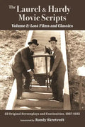 The Laurel & Hardy Movie Scripts, Volume 2: Lost Films and Classics - Paperback