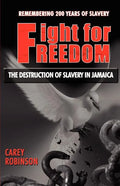 Fight for Freedom: The Destruction of Slavery in Jamaica - Paperback