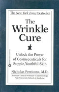 The Wrinkle Cure: Unlock the Power of Cosmeceuticals for Supple, Youthful Skin - Paperback