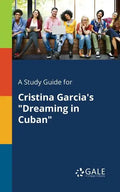 A Study Guide for Cristina Garcia's "Dreaming in Cuban" - Paperback