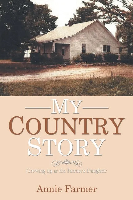 My Country Story: Growing up as the Farmer's Daughter - Paperback