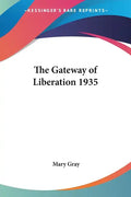 The Gateway of Liberation 1935 - Paperback