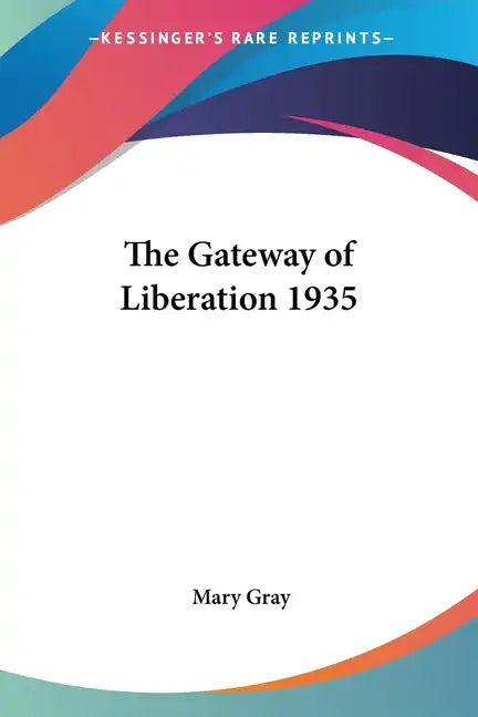 The Gateway of Liberation 1935 - Paperback