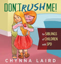 Don't Rush Me!: For Siblings of Children With Sensory Processing Disorder (SPD) - Hardcover