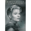 A Front Row Seat: An Intimate Look at Broadway, Hollywood, and the Age of Glamour - Paperback