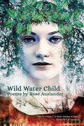 Wild Water Child: Poems by Rose Auslander - Paperback