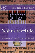 Yeshua revelado a traves de las fiestas de Israel - Paperback