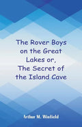 The Rover Boys on the Great Lakes: The Secret of the Island Cave - Paperback