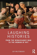 Laughing Histories: From the Renaissance Man to the Woman of Wit - Paperback